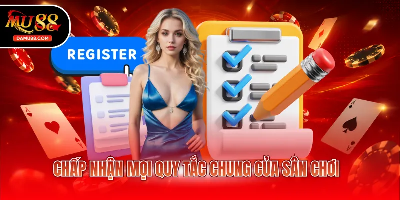 Chấp nhận mọi quy tắc chung của sân chơi
